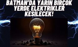 Batman'da yarın birçok yerde elektrikler kesilecek!