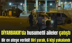 Diyarbakır'da husumetli aileler çatıştı