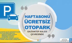 Gaziantep Kalesi ve çevresinde hafta sonları ücretsiz otopark