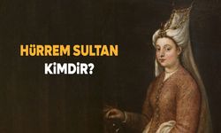 Hürrem Sultan kimdir?