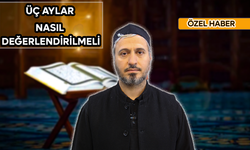Molla Remzi Uçar: Üç aylar Allah’a yakınlaşma için fırsattır