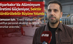 Diyarbakır'da alüminyum üretimi güçleniyor