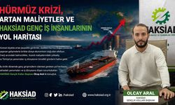 Hürmüz Krizi, Artan Maliyetler ve HAKSİAD Genç İş İnsanlarının Yol Haritası
