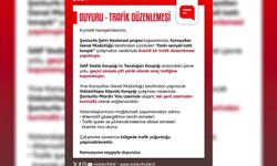 Şanlıurfa’da trafik düzenlemesi: Bazı yollar geçici olarak kapatıldı