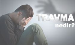 Travma nedir?
