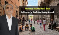 Araştırmacı-Yazar Selahattin Güneş: Diyarbakır'ın Küçeleri'nde insanlık büyürdü
