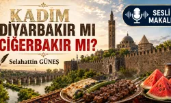 KADİM DİYARBAKIR MI CİĞERBAKIR MI?