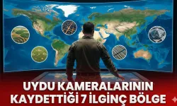 Uydu kameralarının kaydettiği 7 ilginç bölge