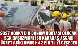 Karakaş'tan asgari ücret açıklaması: 42 bin TL’yi geçecek