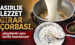 Asırlık lezzet gırar: Yüzyıllardır aynı tarifle hazırlanıyor