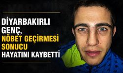 Diyarbakırlı genç, nöbet geçirmesi sonucu hayatını kaybetti