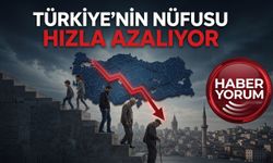 Türkiye'nin nüfusu hızla azalıyor