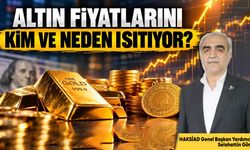 Altın fiyatlarını kim ve neden ısıtıyor?