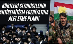 Kürtleri siyonistlerin antisemitizm edebiyatına alet etme planı!