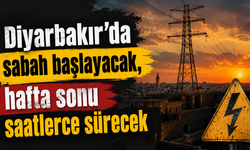 Diyarbakır'da kesinti sabah başlayacak, saatlerce sürecek