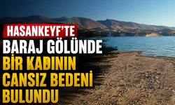 Hasankeyf'te baraj gölünde bir kadının cansız bedeni bulundu