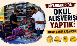 Diyarbakır’da okul alışverişi yaptık: Bakın çanta kaça doldu