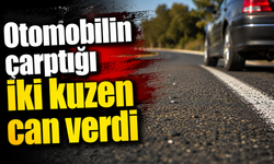 Kurtalan'da otomobilin çarptığı iki kuzen can verdi
