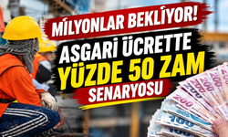 Milyonlar bekliyor! Asgari ücrette yüzde 50 zam senaryosu