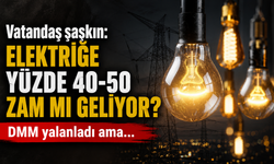 Vatandaş şaşkın: Elektriğe yüzde 40-50 zam mı geliyor? DMM yalanladı ama...