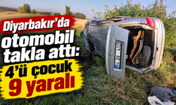 Diyarbakır'da otomobil takla attı: 4'ü çocuk 9 yaralı