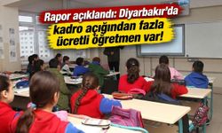 Rapor açıklandı: Diyarbakır'da kadro açığından fazla ücretli öğretmen var!