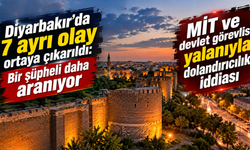 Diyarbakır'da 7 ayrı olay ortaya çıkarıldı: Bir şüpheli daha aranıyor