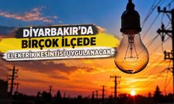 Diyarbakır'da birçok ilçede elektrik kesintisi uygulanacak
