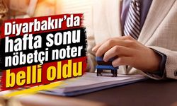 Diyarbakır'da hafta sonu nöbetçi noter belli oldu