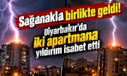 Sağanakla birlikte geldi! Diyarbakır'da iki apartmana yıldırım isabet etti