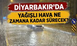Diyarbakır'da yağışlı hava ne zamana kadar sürecek?
