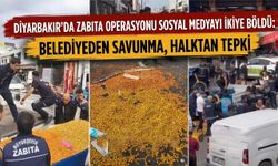 Diyarbakır'da zabıta operasyonu sosyal medyayı ikiye böldü
