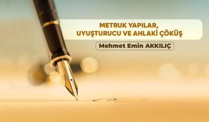 Metruk yapılar, uyuşturucu ve ahlaki çöküş