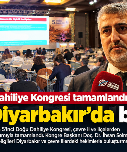 5'inci Doğu Dahiliye Kongresi tamamlandı: Bilim Diyarbakır'da buluştu