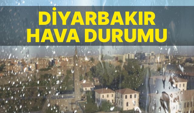 Diyarbakır’da 26 Nisan’da güneşli hava bekleniyor