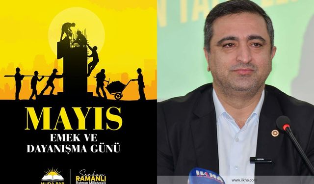 Ramanlı'dan "1 Mayıs Emek ve Dayanışma Günü" mesajı
