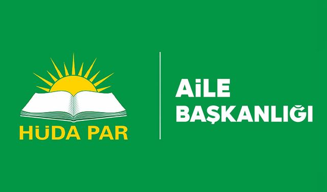 HÜDA PAR Aile Başkanlığı Elâzığ'da 'Son Kale: Aile' paneli düzenleyecek
