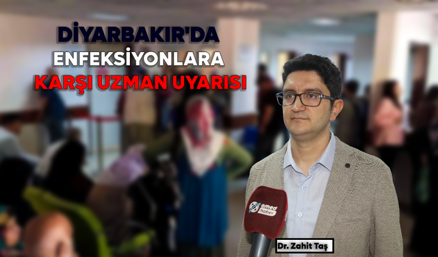 Diyarbakır'da mevsimsel enfeksiyonlara karşı uzman uyarısı