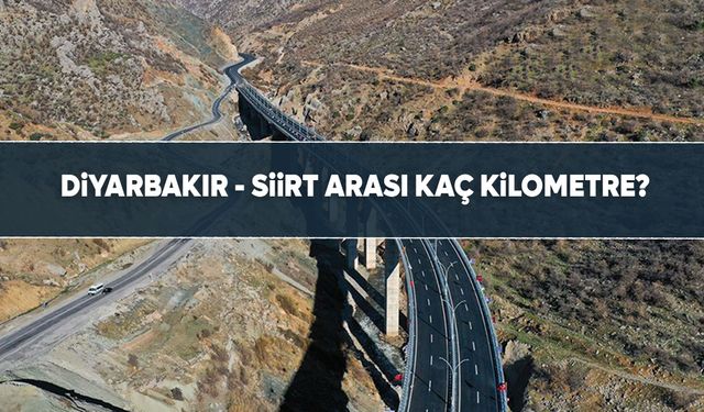 Diyarbakır - Siirt arası kaç kilometre?