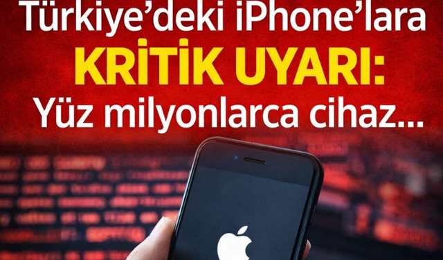 Türkiye’deki iPhone’lara kritik uyarı: Yüz milyonlarca cihaz