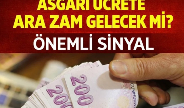 Asgari ücrete ara zam gelecek mi? Önemli sinyal