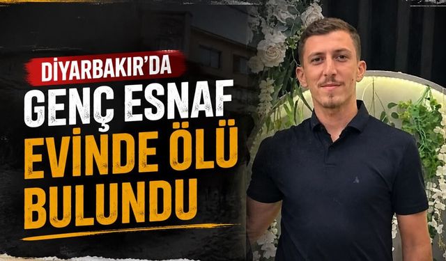 Diyarbakır'da genç esnaf evinde ölü bulundu