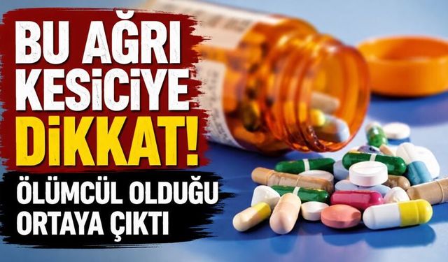 Bilimsel araştırma: Bu ağrı kesici ölüm riskini artırıyor