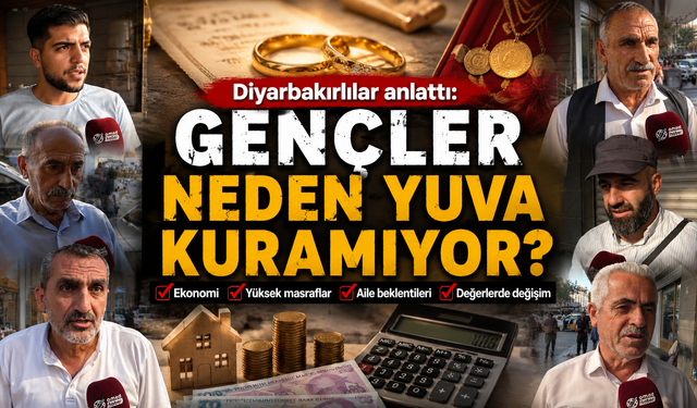 Gençler neden evlenemiyor? Diyarbakırlılar tek tek anlattı