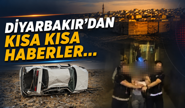 Diyarbakır'dan kısa kısa haberler...