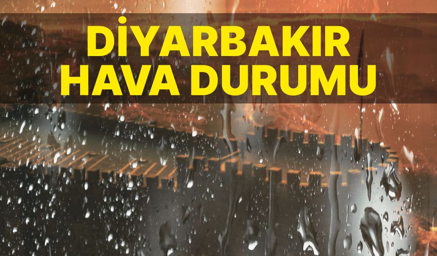 Diyarbakır'da "Sarı" alarm: Sağanak ve sel riski kapıda!