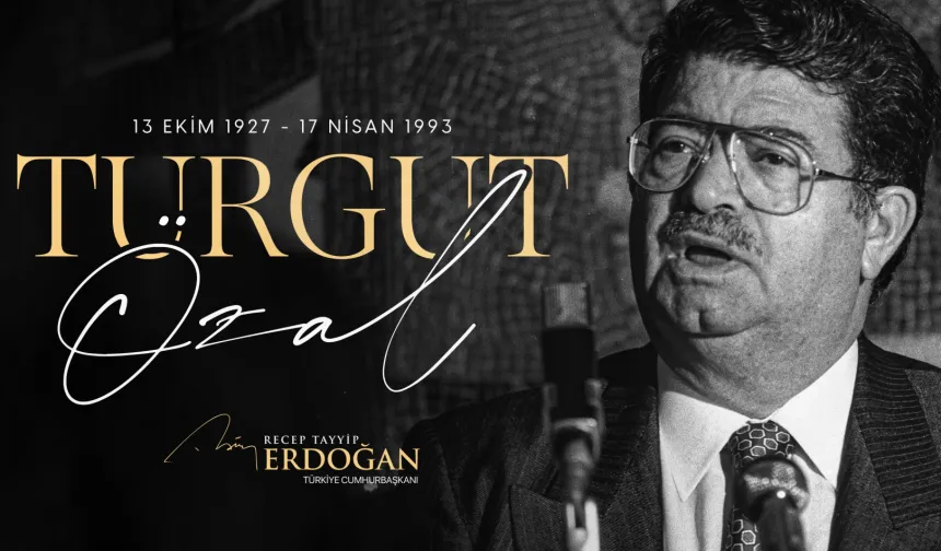 Erdoğan'dan merhum Özal'a: Geride nadide miras bıraktı