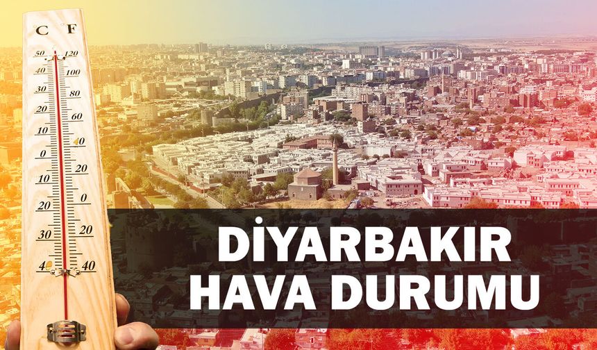 Diyarbakır'da sıcaklık 26 dereceyi görecek