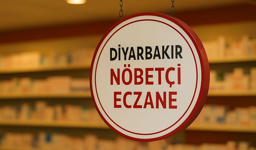 Diyarbakır’da 14 Ağustos 2025 nöbetçi eczaneler listesi