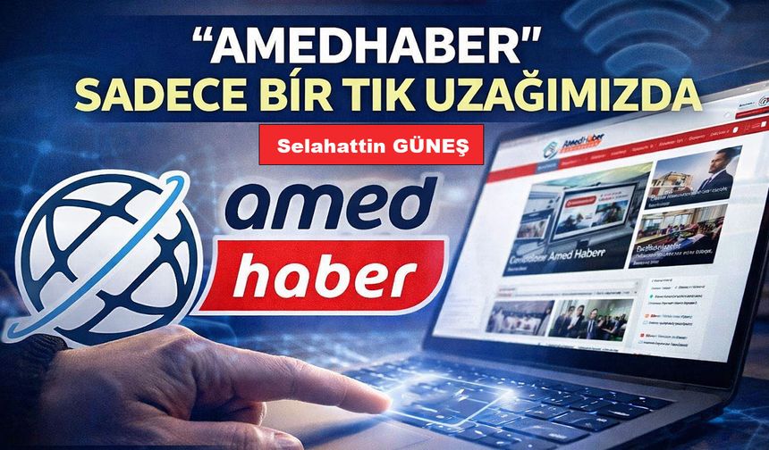 "AMEDHABER" SADECE BİR TIK UZAĞIMIZDA
